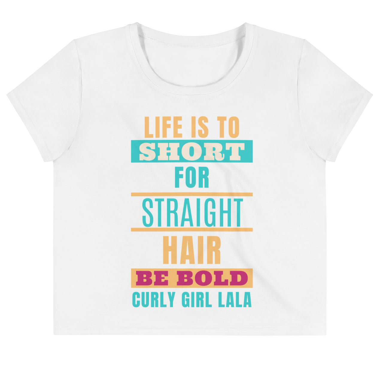 Life is to short for Straight Hair Tee