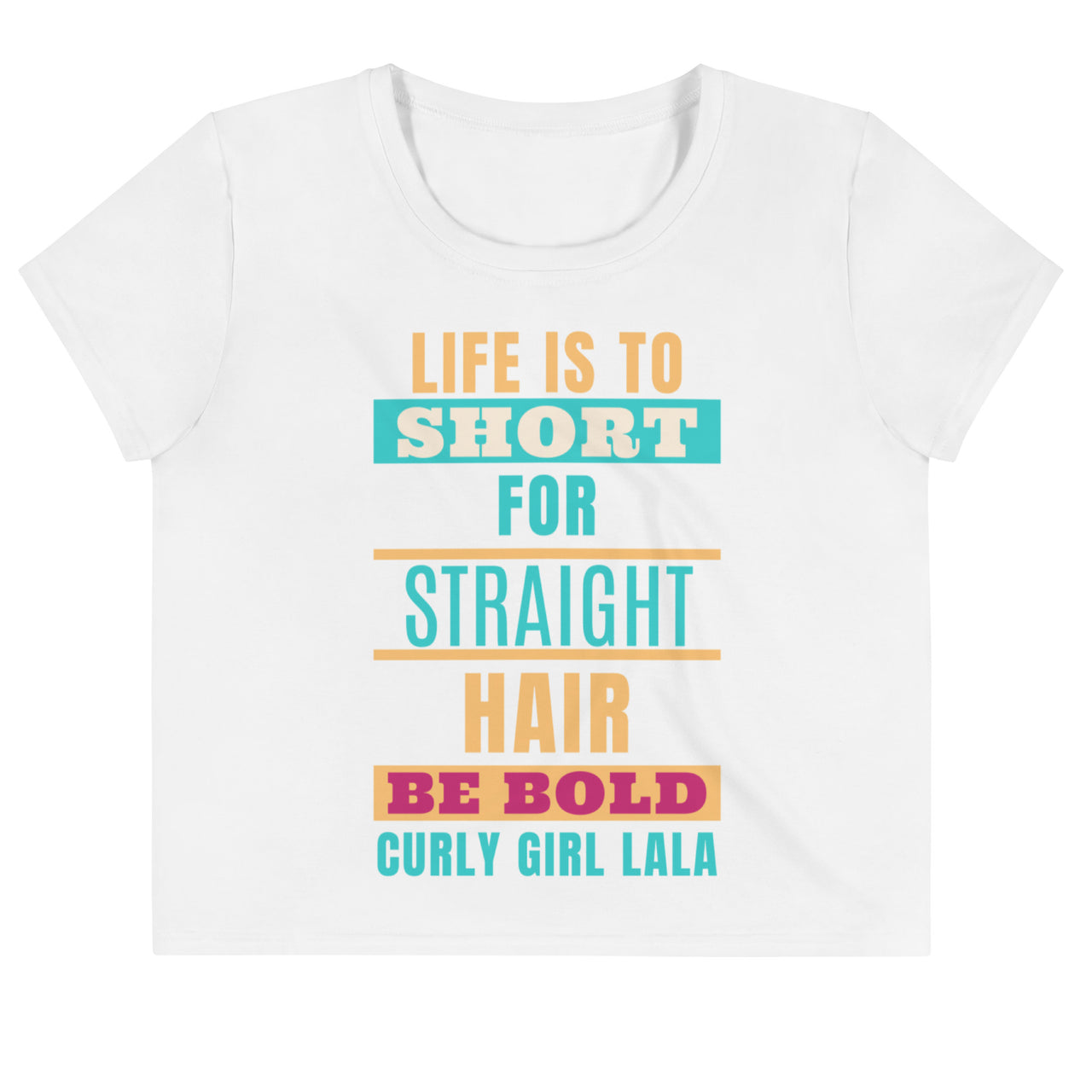 Life is to short for Straight Hair Tee.